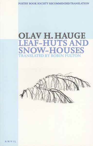 Leaf-huts and Snow-houses: Selected Poems - Olav H. Hauge - Books - Carcanet Press Ltd - 9780856463570 - June 28, 2003