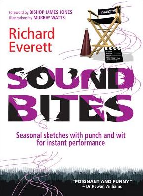 Cover for Richard Everett · Sound Bites: Seasonal sketches with punch and wit for instant performance (Paperback Book) [New edition] (2014)