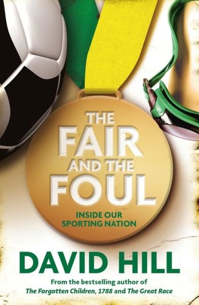 Cover for David Hill · The Fair and the Foul: Inside Our Sporting Nation (Paperback Book) (2017)