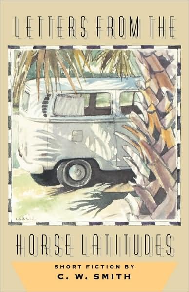 Letters from the Horse Latitudes - C. Smith - Libros - Texas Christian University Press - 9780875653570 - 10 de noviembre de 2008