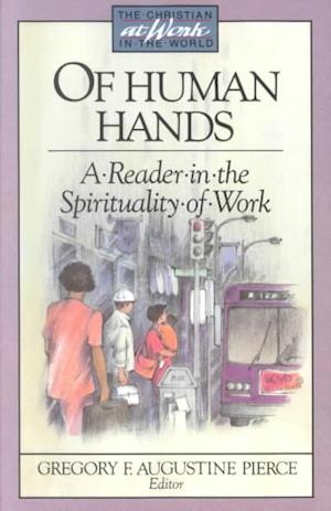 Cover for Gregory F. Augustine Pierce · Of Human Hands (Christian at Work in the World) (Taschenbuch) (1991)