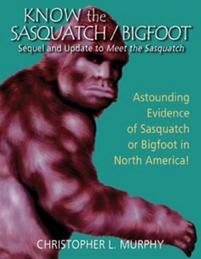 Cover for Christopher L. Murphy · Know the Sasquatch / Bigfoot (Book) [New edition] (2010)