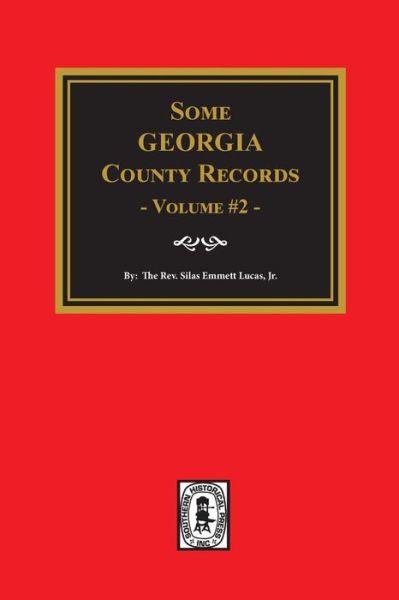 Some Georgia County Records - S. Emmett Lucas - Books - Southern Historical Pr - 9780893080570 - December 10, 2018