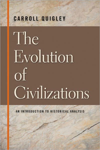 Evolution of Civilizations: An Introduction to Historical Analysis - Carroll Quigley - Bøger - Liberty Fund Inc - 9780913966570 - 1979