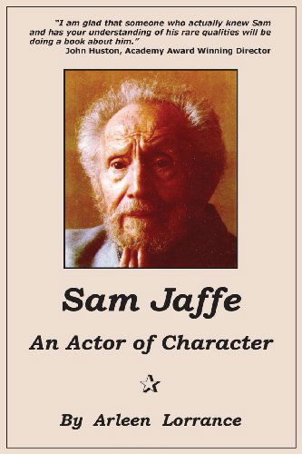 Sam Jaffe: An Actor of Character - Arleen Lorrance - Libros - L P Publications - 9780916192570 - 2 de diciembre de 2013