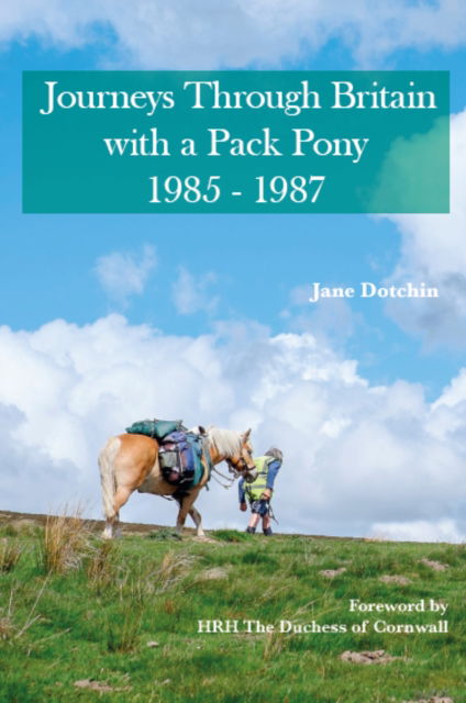 Cover for Jane Dotchin · Journeys Through Britain with a Pack Pony: 1985 - 1987 (Paperback Book) (2021)