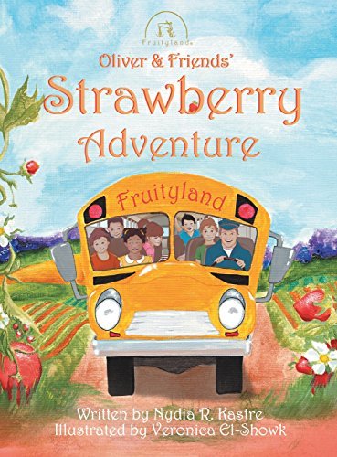 Cover for Nydia R. Kastre · Oliver and Friends' Strawberry Adventure (Hardcover Book) (2014)