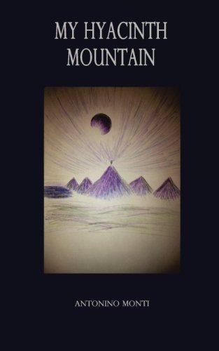 My Hyacinth Mountain - Antonino Monti - Books - No Frills Buffalo - 9780991045570 - March 25, 2014