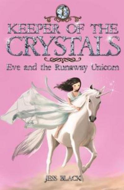 Cover for Jess Black · Keeper of the Crystals: Eve and the Runaway Unicorn - Keeper of the Crystals (Taschenbuch) (2017)