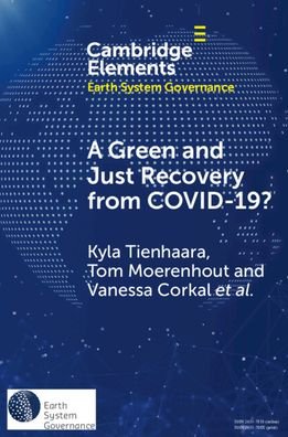Cover for Tienhaara, Kyla (Queen's University, Ontario) · A Green and Just Recovery from COVID-19?: Government Investment in the Energy Transition during the Pandemic - Elements in Earth System Governance (Hardcover bog) (2023)