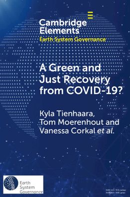 Cover for Tienhaara, Kyla (Queen's University, Ontario) · A Green and Just Recovery from COVID-19?: Government Investment in the Energy Transition during the Pandemic - Elements in Earth System Governance (Hardcover Book) (2023)