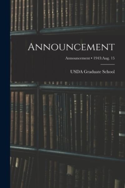 Announcement; 1943 - Usda Graduate School - Bücher - Hassell Street Press - 9781014750570 - 9. September 2021