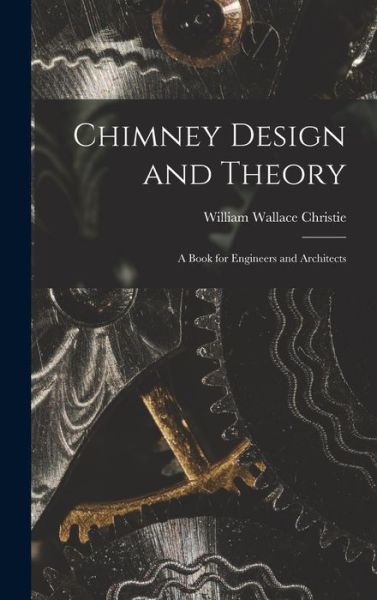 Cover for William Wallace Christie · Chimney Design and Theory (Buch) (2022)