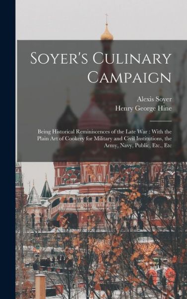 Cover for Alexis Soyer · Soyer's Culinary Campaign : Being Historical Reminiscences of the Late War (Book) (2022)