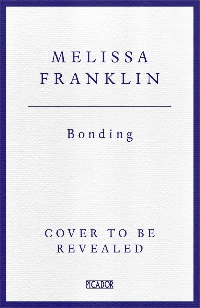 Bonding - Mariel Franklin - Książki - Pan Macmillan - 9781035016570 - 27 czerwca 2024