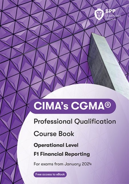 Cover for BPP Learning Media · CIMA F1 Financial Reporting: Course Book (Taschenbuch) (2023)