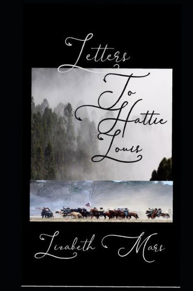 Letters Too Hattie Louis - Lizabeth Mars - Książki - Independently Published - 9781072422570 - 19 marca 2020