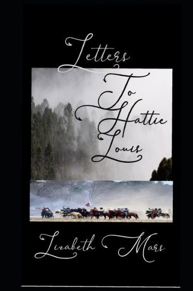 Letters Too Hattie Louis - Lizabeth Mars - Libros - Independently Published - 9781072422570 - 19 de marzo de 2020