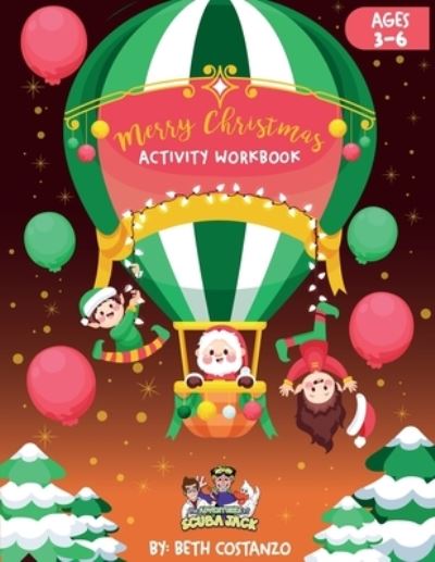 Christmas Activity Workbook for Kids - Beth Costanzo - Books - Adventures of Scuba Jack - 9781087992570 - October 1, 2021