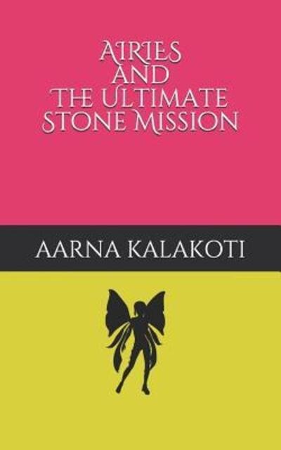 Cover for Aarna Kalakoti · Airies and The Ultimate Stone Mission (Taschenbuch) (2019)