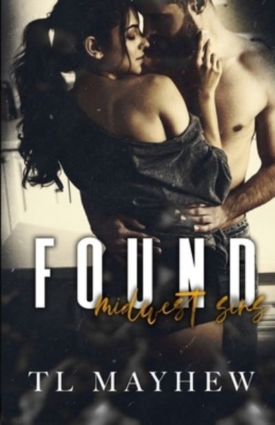 Found - Tl Mayhew - Livros - Independently Published - 9781096237570 - 30 de abril de 2019