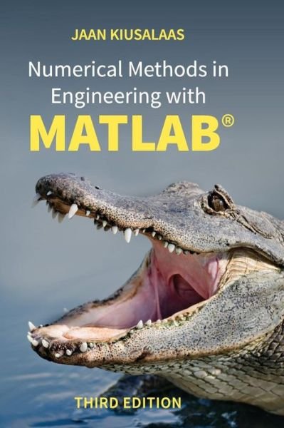 Cover for Kiusalaas, Jaan (Pennsylvania State University) · Numerical Methods in Engineering with MATLAB® (Innbunden bok) [3 Revised edition] (2015)