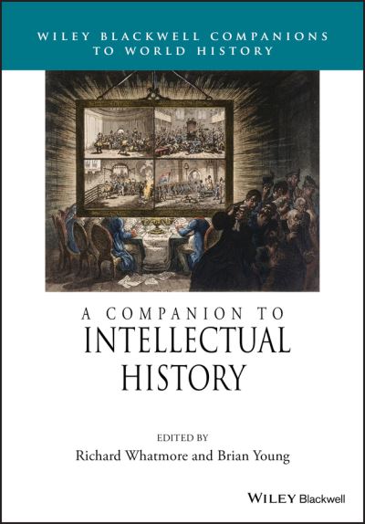 Cover for R Whatmore · A Companion to Intellectual History - Wiley Blackwell Companions to World History (Paperback Book) (2020)