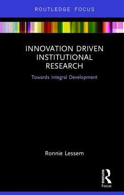 Cover for Ronnie Lessem · Innovation Driven Institutional Research: Towards Integral Development - Transformation and Innovation (Inbunden Bok) (2017)