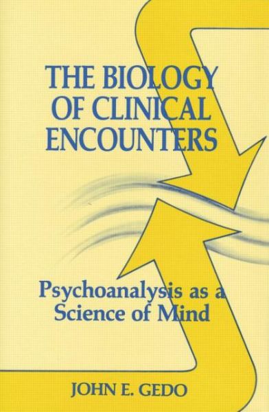 Cover for John E. Gedo · The Biology of Clinical Encounters: Psychoanalysis as a Science of Mind (Paperback Book) (2019)