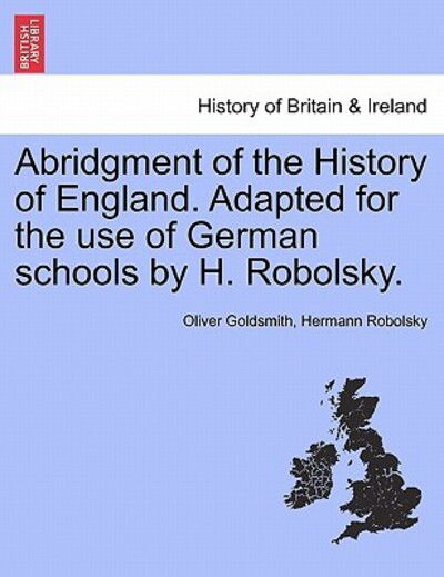 Cover for Oliver Goldsmith · Abridgment of the History of England. Adapted for the Use of German Schools by H. Robolsky. (Paperback Book) (2011)