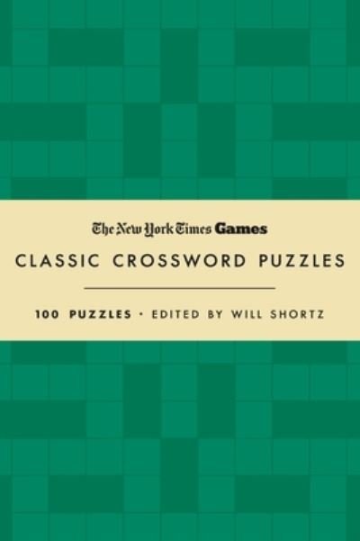 Cover for Will Shortz · New York Times Games Classic Crossword Puzzles (Forest Green and Cream): 100 Puzzles Edited by Will Shortz (Inbunden Bok) (2024)