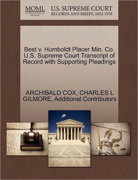 Cover for Archibald Cox · Best V. Humboldt Placer Min. Co. U.s. Supreme Court Transcript of Record with Supporting Pleadings (Paperback Book) (2011)