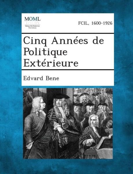 Cover for Edvard Bene · Cinq Annees De Politique Exterieure (Paperback Book) (2013)