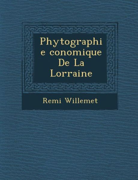 Cover for Remi Willemet · Phytographie Conomique De La Lorraine (Paperback Book) (2012)