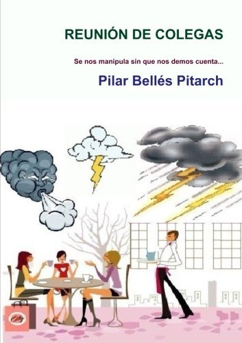 Cover for Pilar Bellés Pitarch · Reunión De Colegas (Taschenbuch) [Spanish edition] (2014)
