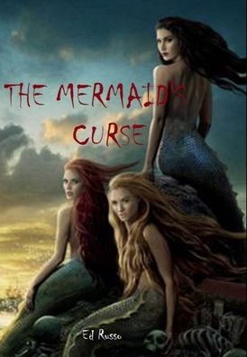 Cover for Ed Russo · The Mermaid's Curse (Hardcover Book) (2014)