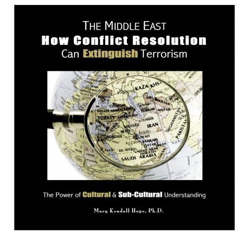 The Middle East: How Conflict Resolution Can Extinguish Terrorism: the Power of Cultural & Sub-cultural Understanding - Mary Kendall Hope - Książki - lulu.com - 9781312290570 - 19 czerwca 2014