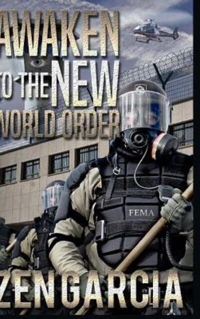 Cover for Zen Garcia · Awaken to the New World Order (Hardcover bog) (2015)