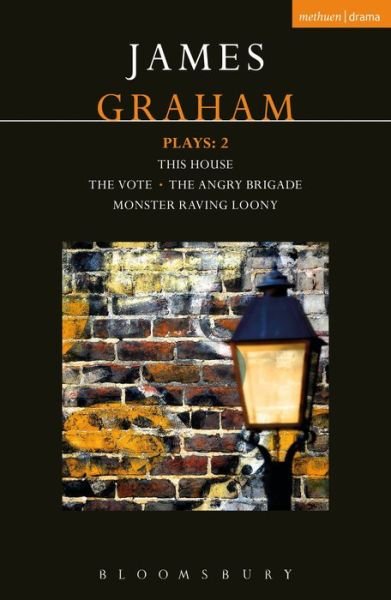 James Graham Plays: 2: This House; The Angry Brigade; The Vote; Monster Raving Loony - Contemporary Dramatists - James Graham - Böcker - Bloomsbury Publishing PLC - 9781350021570 - 23 september 2016