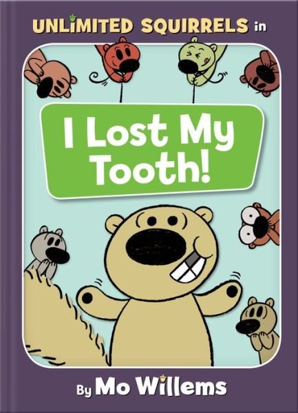 Cover for Mo Willems · I Lost My Tooth! (An Unlimited Squirrels Book) (Innbunden bok) (2018)
