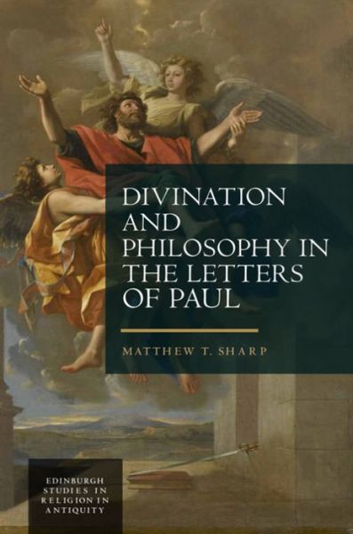 Cover for Matthew Sharp · Divination and Philosophy in the Letters of Paul - Edinburgh Studies in Religion in Antiquity (Hardcover Book) (2023)