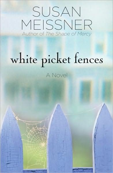 Cover for Susan Meissner · White Picket Fences: A Novel (Paperback Bog) [Original edition] (2009)