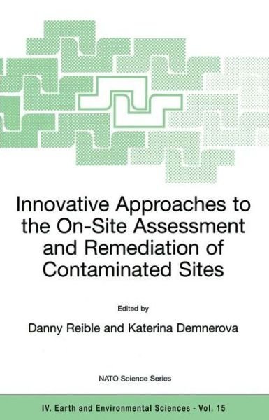 Cover for Danny D Reible · Innovative Approaches to the On-Site Assessment and Remediation of Contaminated Sites - NATO Science Series IV (Paperback Book) [Softcover reprint of the original 1st ed. 2002 edition] (2002)