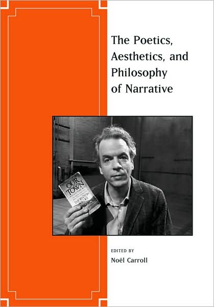 Cover for Noel Carroll · The Poetics, Aesthetics, and Philosophy of Narrative - Journal of Aesthetics and Art Criticism (Paperback Book) (2009)