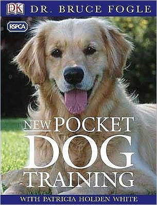 New Pocket Dog Training - Bruce Fogle - Books - Dorling Kindersley Ltd - 9781405305570 - June 3, 2004