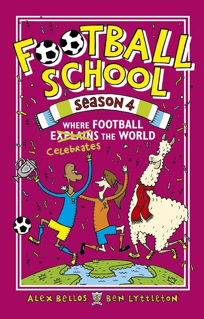 Cover for Alex Bellos · Football School Season 4: Where Football Explains the World - Football School (Gebundenes Buch) (2019)