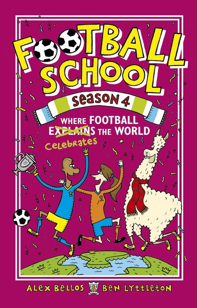 Football School Season 4: Where Football Explains the World - Football School - Alex Bellos - Bøker - Walker Books Ltd - 9781406379570 - 5. september 2019