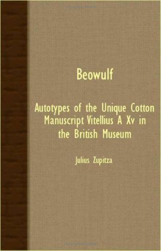 Cover for Julius Zupitza · Beowulf - Autotypes of the Unique Cotton Manuscript Vitellius a Xv in the British Museum (Paperback Book) (2007)