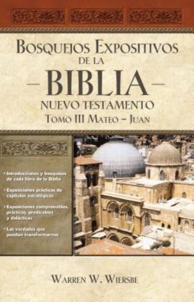 Cover for Warren W. Wiersbe · Bosquejos expositivos de la Biblia, Tomo III: Mateo-Juan (Pocketbok) (2017)