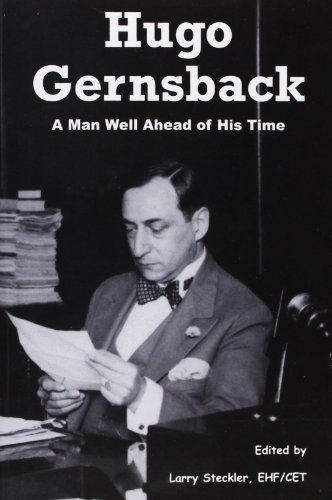 Cover for Larry Steckler · Hugo Gernsback: a Man Well Ahead of His Time (Paperback Book) (2007)